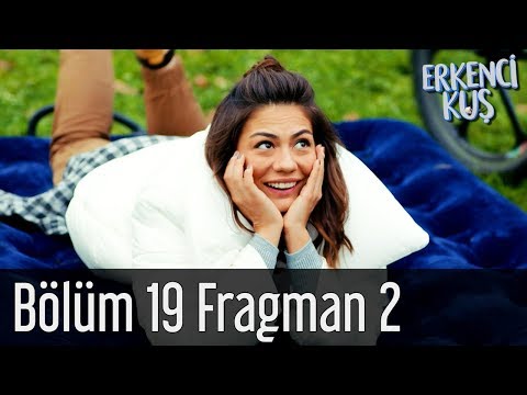 Erkenci Kuş 19. Bölüm 2. Fragman