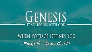 When Pottage Defines You: Genesis 25:24-34