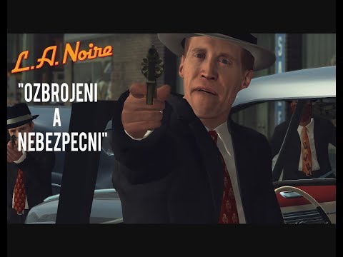 Video: LA Noire - Po Odrazu, Ozbrojený A Nebezpečný, Zaručuje Vynikající