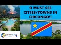 9 BEAUTIFUL CITIES/TOWNS IN THE DEMOCRATIC REPUBLIC OF CONGO! GET TO KNOW DRCONGO