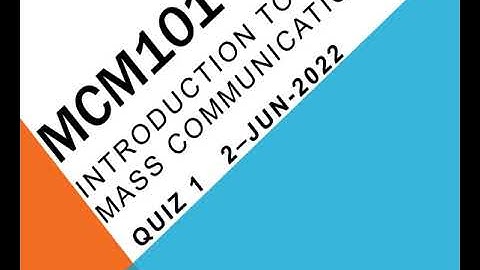 MCM101 Introduction to Mass Communication QUIZ no 1