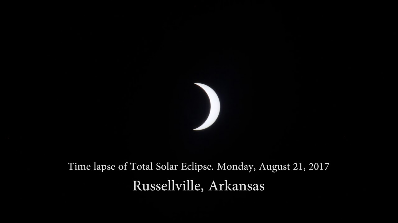 Time lapse of Total Solar Eclipse Russellville, Arkansas YouTube