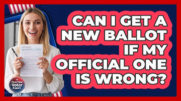 Can I Get A New Ballot If My Official One Is Wrong?