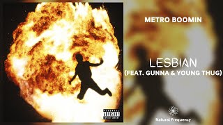 Metro Boomin - Lesbian (feat. Gunna \& Young Thug) (432Hz)