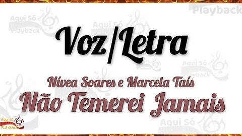 Nívea Soares e Marcela Taís - Não Temerei Jamais | Letra