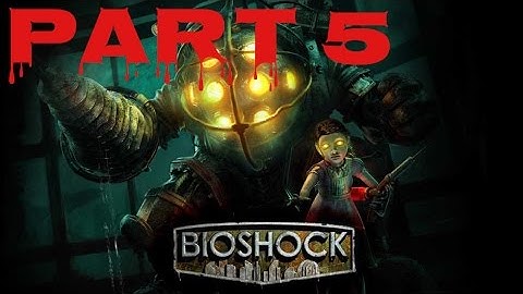 BioShock: The Collection Walkthrough - Part 5 [Camera]