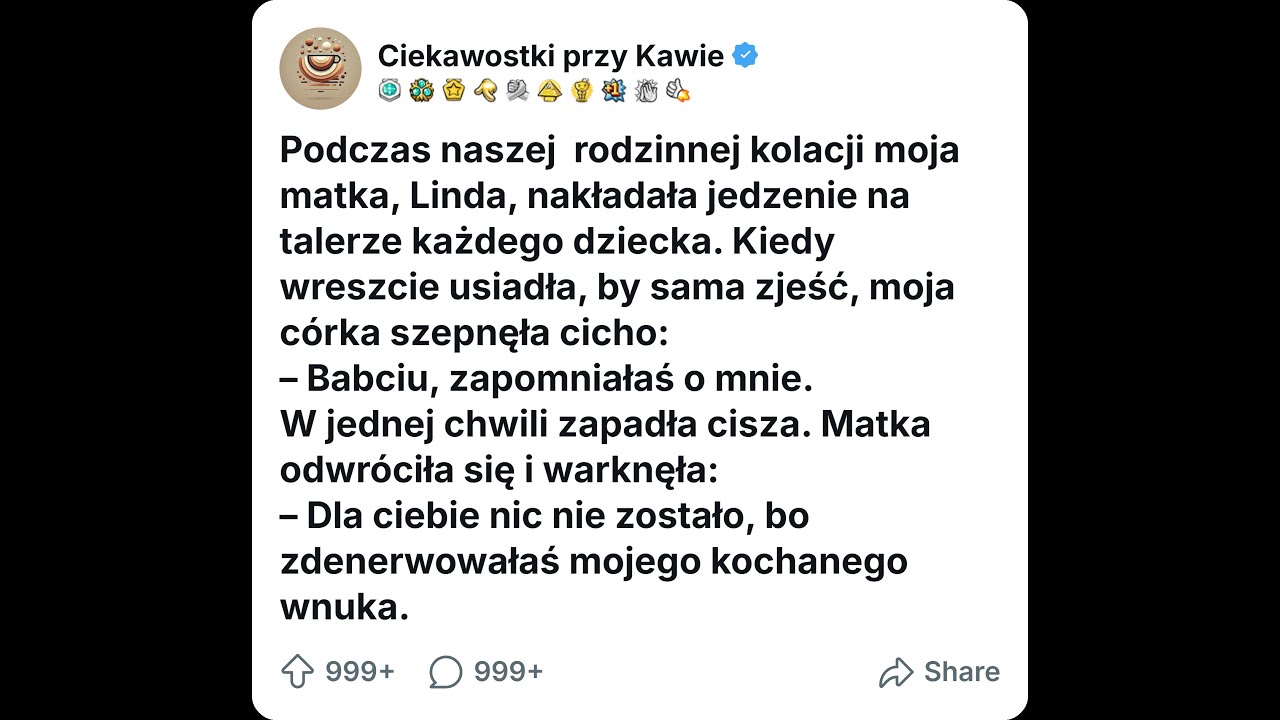 [CAŁA HISTORIA] Babciu, zapomniałaś o mnie. - Moja matka odwróciła się i warknęła...