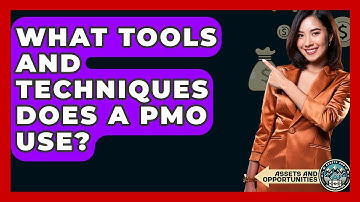 What Tools And Techniques Does A PMO Use? - AssetsandOpportunity.org