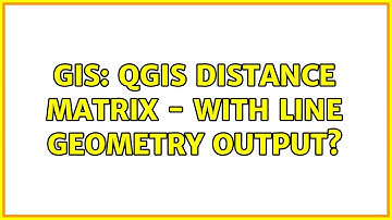 GIS: QGIS Distance Matrix - with line geometry output? (2 Solutions!!)