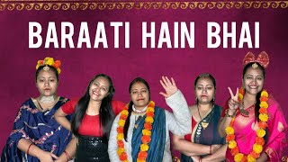 Baraati Hai Bhai....