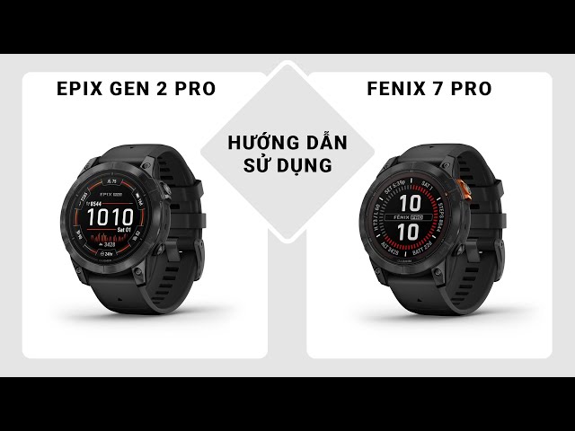 Hướng dẫn chi tiết kết nối Garmin Epix Pro Gen 2 và Garmin Fenix 7 Pro với điện thoại