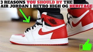 3 Reasons You SHOULD BUY The Air Jordan 1 Retro High OG Heritage!