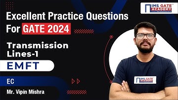 L1 Excellent Practice Questions | Transmission Lines - 1 | EMFT for GATE | Vipin Mishra Sir