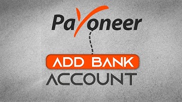 How To Add Bank Account To Payoneer Account | Easy & Fast Tutorial 2024