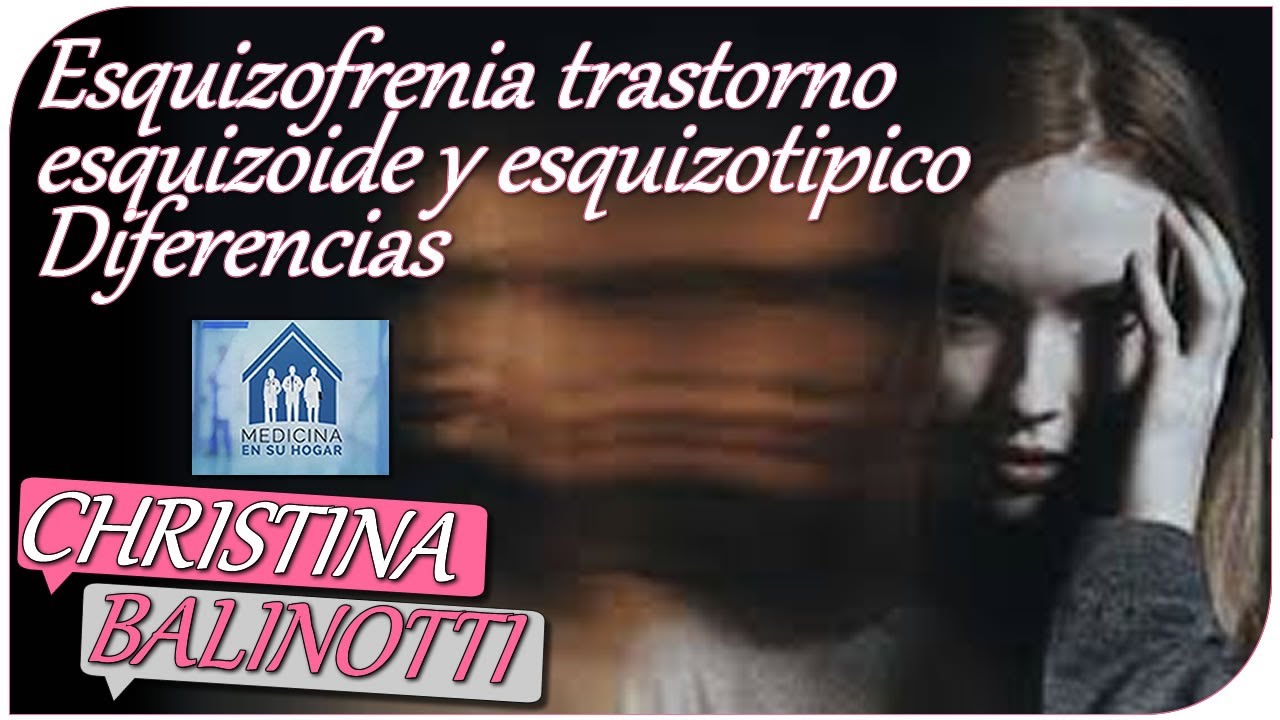 Esquizofrenia, trastorno esquizoide y esquizotípico. Diferencias