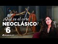#6 ¿Qué es el arte neoclásico?
