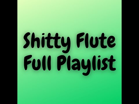 Shitty Flute Collection - Funny Music (Flute Fail by Kayhin)