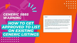 How to Get approval to List Generic When you receive the 5885 Error Code.