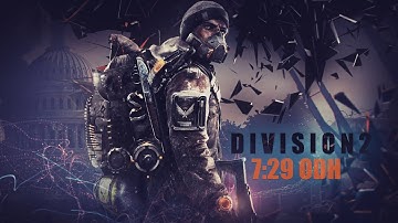 The Division 2 | [7:29] World