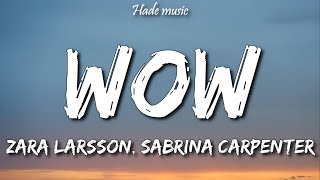 Zara Larsson, Sabrina Carpenter - WOW (Lyrics) Remix