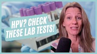The lab tests every woman with HPV should ask for
