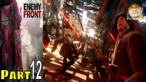 Enemy Front Walkthrough Gameplay Part 12 PS3 lets play playthrough Live Commentary