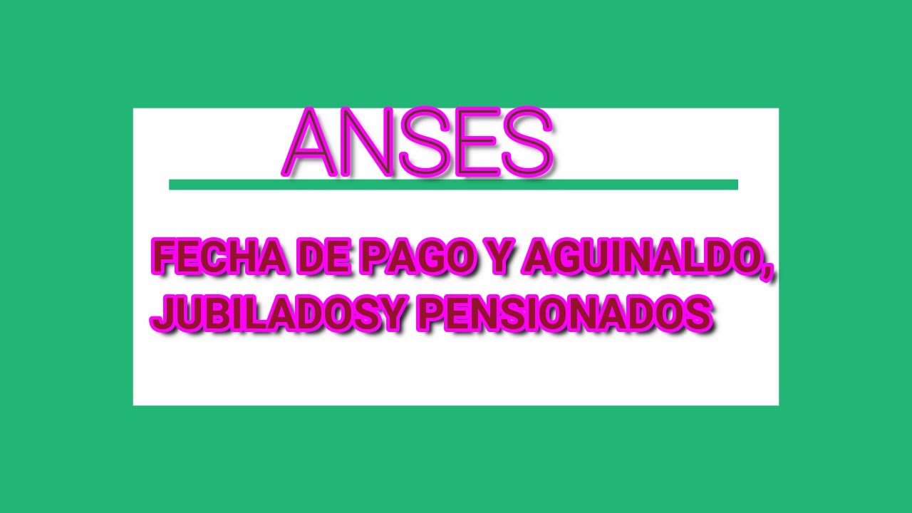 ANSES Fechas cobro jubilaciones y aguinaldo jubilados y pensionados ...