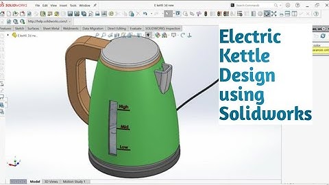 Electric kettle design in Solidworks | 3d product  design | 3D product development using Solidworks.