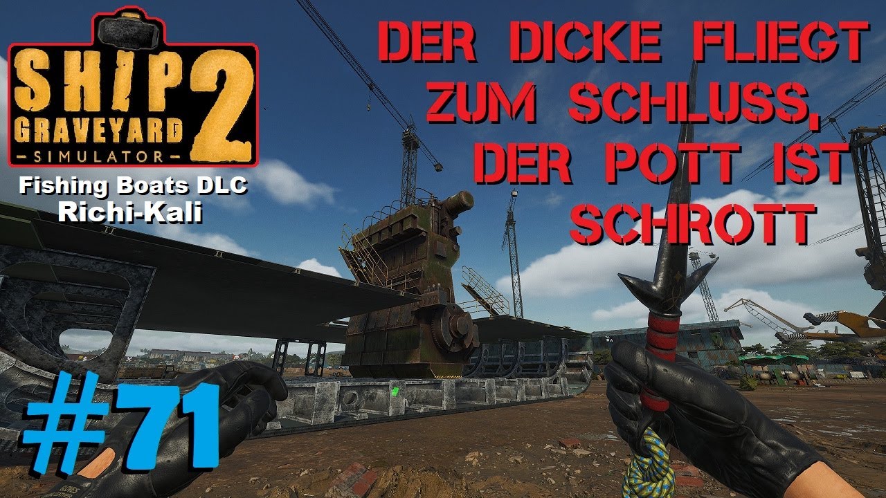 Ship Graveyard Simulator 2 #71 Motore & Maschinen, die Richi-Kali ist ...