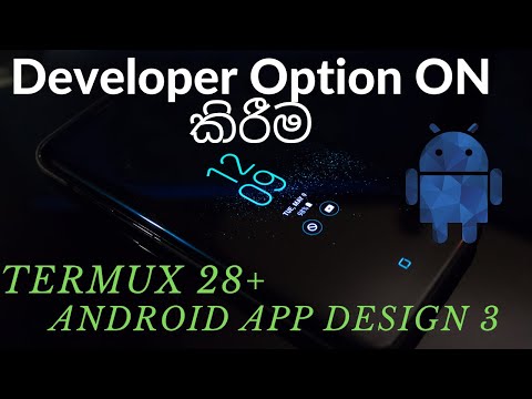 Android App design 3| Termux 28| How turn on Developer option on Android Phone
