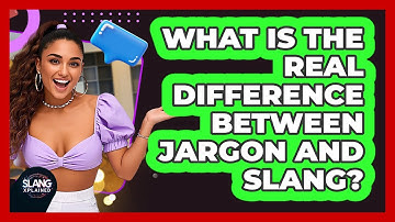 What Is The Real Difference Between Jargon And Slang? - SlangXplained