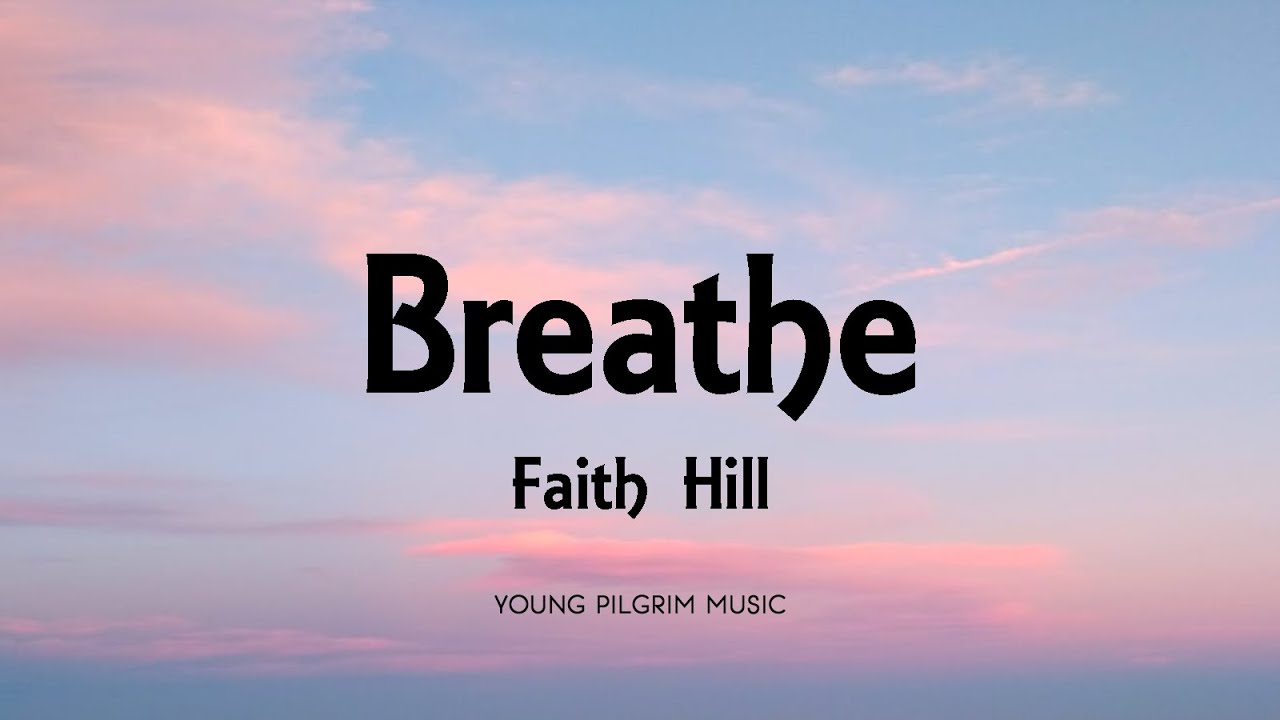 Faith Hill   Breathe Lyrics