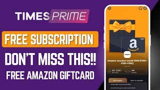 TimesPrime Free Subscription | Get Times Prime Subscription for Free | Amazon Giftcard 