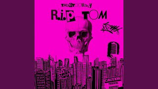R.I.P TOM