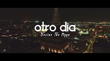 Dezine The Figga - Otro dia (Video Official) Prod. NineTHree