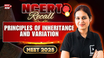 Principles of Inheritance and Variation 🧬  | NCERT Recall | NEET Biology | NEET 2025