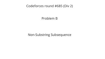 Codeforces Round #685 (Div 2)  Non-Substring Subsequence