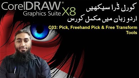 Pick, Freehand Pick, Free Transform Tools in CorelDRAW X8 ll C03 ll [ Urdu - हिंदी ]