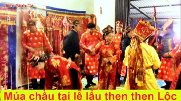 Các then múa chầu rất đẹp tại Lễ Lẩu then (P.4) | Tiên Sinh TV