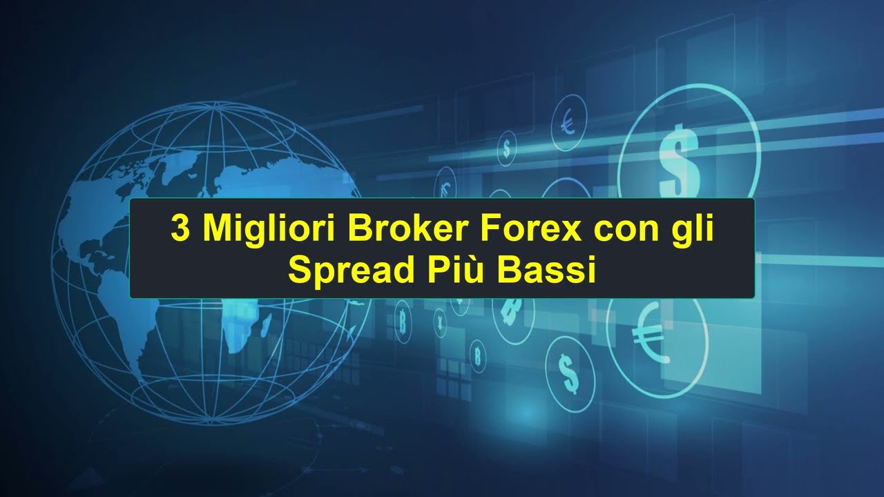 I 3 Migliori Broker Forex con gli Spread Più Bassi | Classifica dei Migliori Broker Forex | 0516