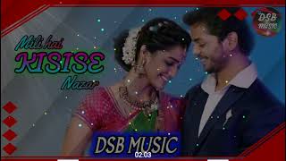 Romantic Dj Song  Mili Hai Kisise Najer Dhire Dhire  jbl  Bass djdinabandhu dsb