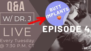 EP 4 Q&A w/Dr J! All about Butt Implant (FAQs) | BBL Before and After San Antonio Austin  2021