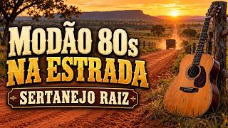 MODÃO 80s NA ESTRADA 🚛 Sertanejo Raiz | Estrada da Vida, As Andorinhas, Fio de Cabelo e Mais