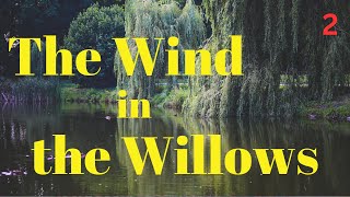 The Wind in the Willows by  Kenneth Grahame | Full Audiobook | Part 2 (of 12)