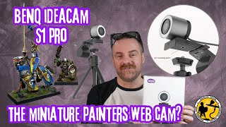 Hobby Tools | BenQ ideaCam S1 Pro | The Miniature Painters Live Demo Webcam | Review