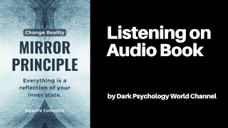 The Mirror Principle- Everything is a Reflection of Your Inner State | Full Audiobook