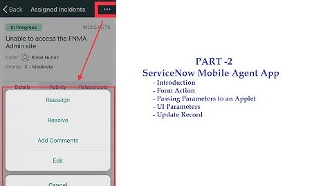 PART - 2 #ServiceNow : Mobile Agent app - Form actions / Function / UI actions