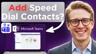 How To Add Contacts For Speed Dial In Microsoft Teams (Full Guide 2026)