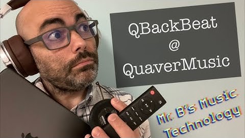 QBackBeat on QuaverMusic!  -Mr  B