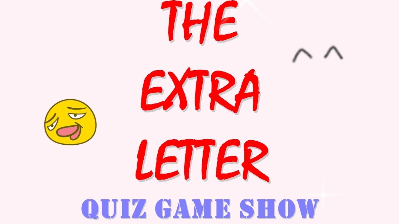 The Extra Letter Quiz Game YouTube The extra letter quiz game youtube